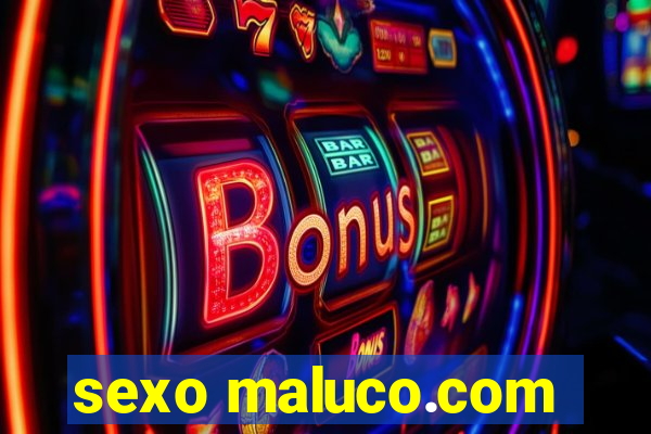 sexo maluco.com