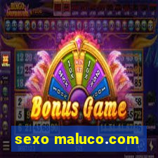 sexo maluco.com