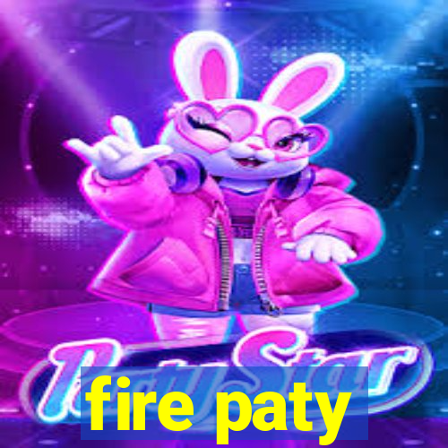 fire paty