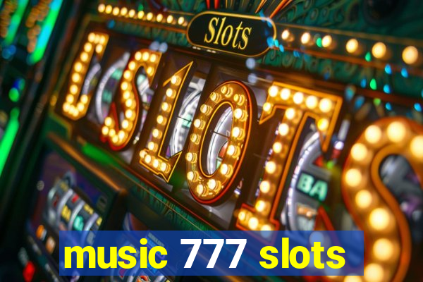 music 777 slots