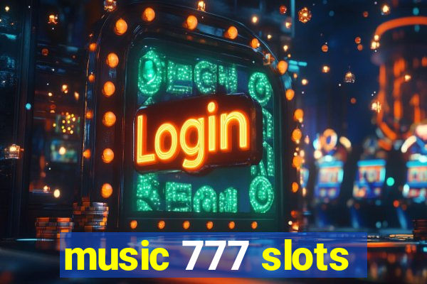 music 777 slots