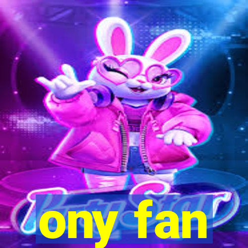 ony fan