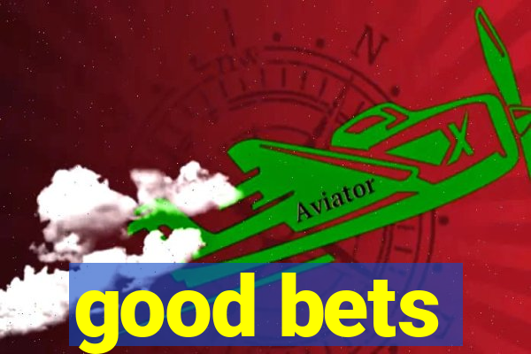 good bets