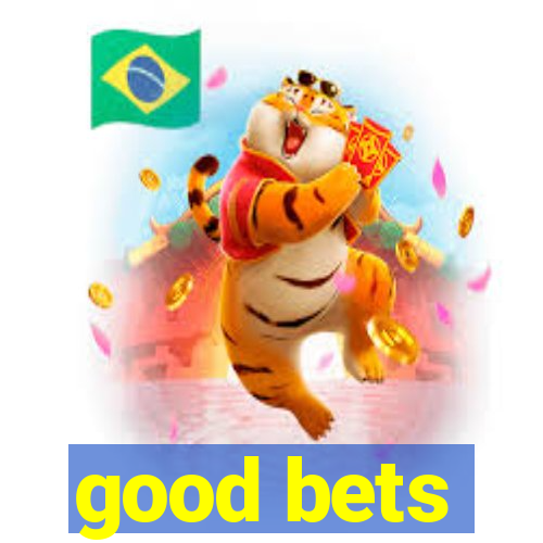 good bets