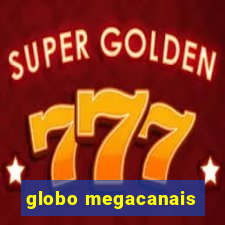 globo megacanais