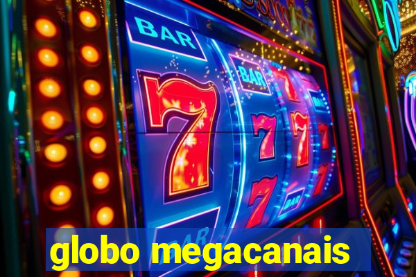 globo megacanais