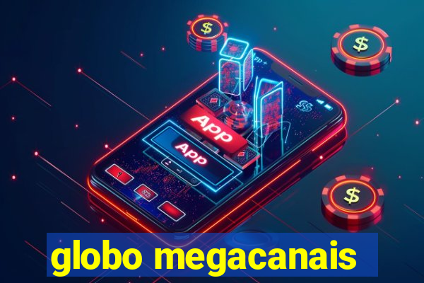 globo megacanais