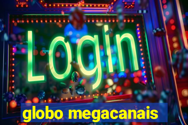 globo megacanais