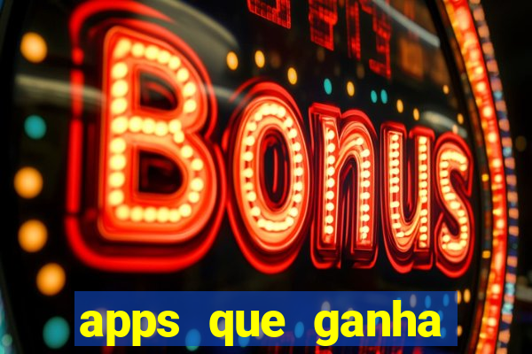 apps que ganha dinheiro jogando