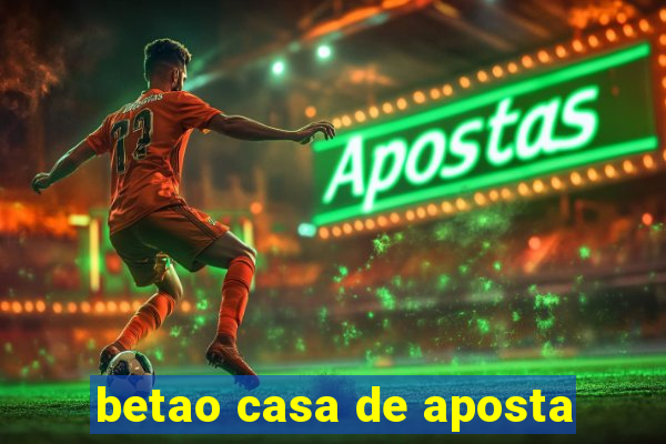 betao casa de aposta