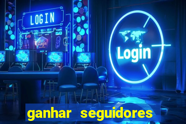 ganhar seguidores instagram gratis