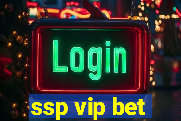 ssp vip bet