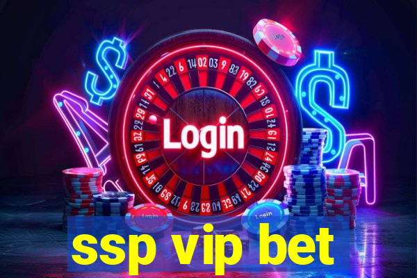 ssp vip bet