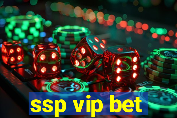 ssp vip bet