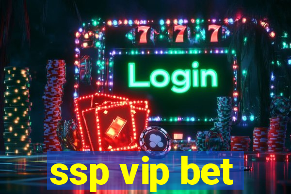 ssp vip bet