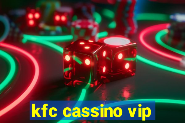 kfc cassino vip