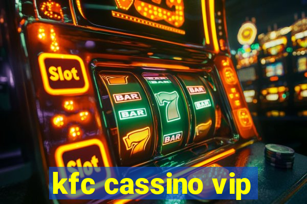 kfc cassino vip