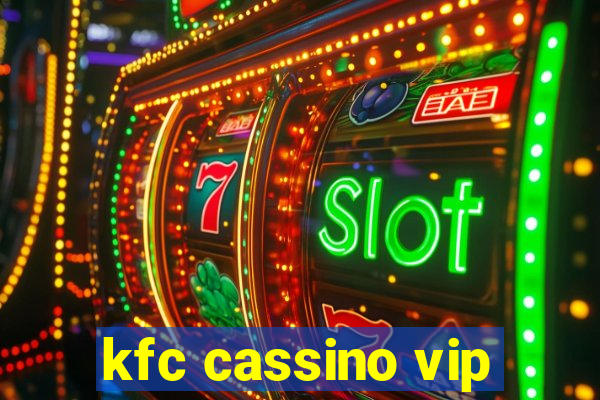 kfc cassino vip