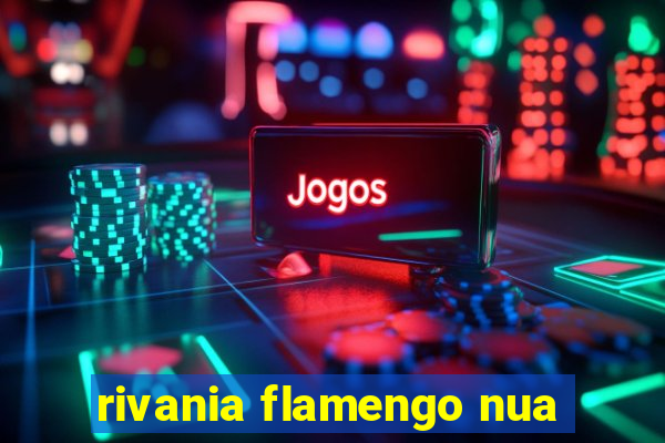 rivania flamengo nua