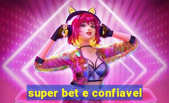 super bet e confiavel