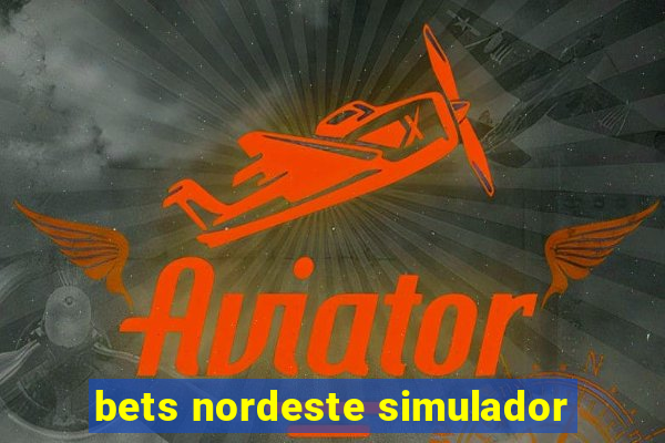 bets nordeste simulador