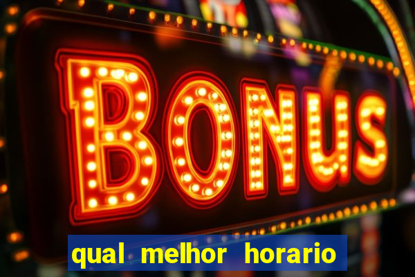 qual melhor horario para jogar betano