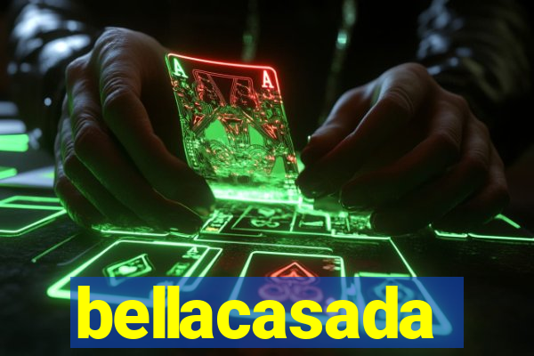 bellacasada