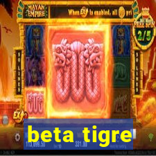 beta tigre