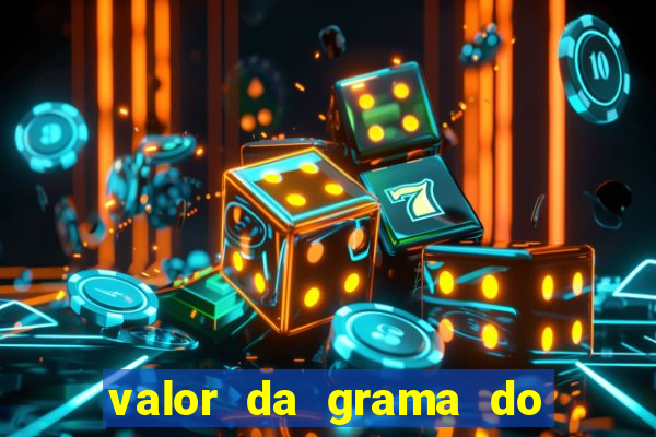 valor da grama do ouro em porto alegre