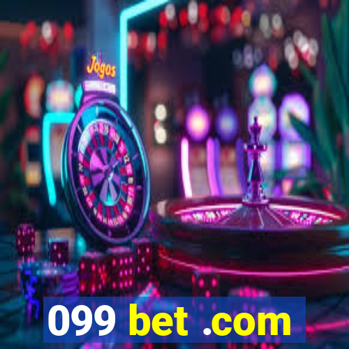 099 bet .com