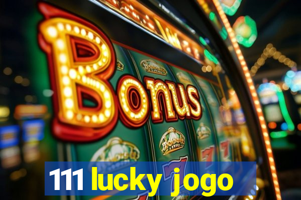 111 lucky jogo