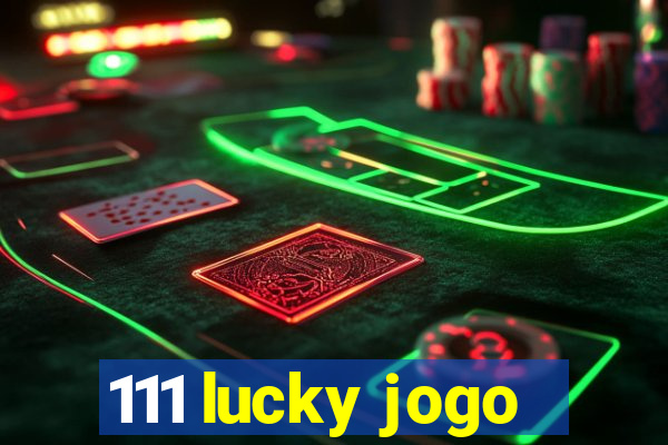 111 lucky jogo