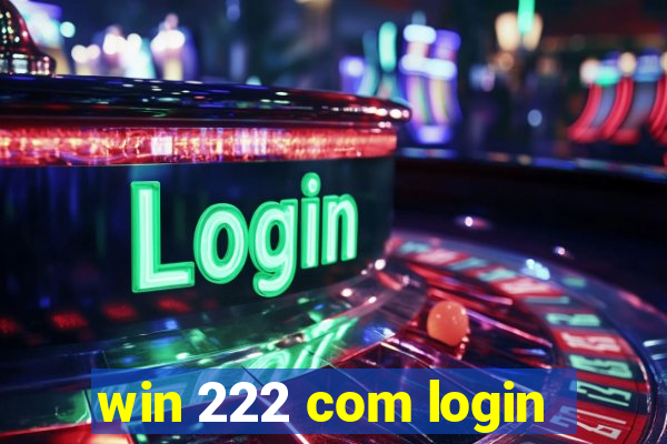 win 222 com login