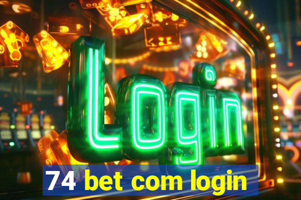 74 bet com login