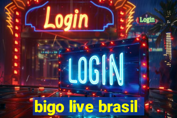 bigo live brasil