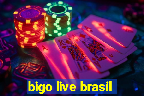 bigo live brasil