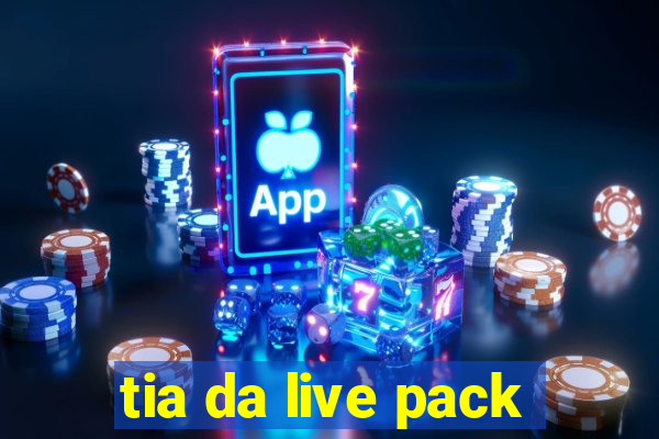 tia da live pack