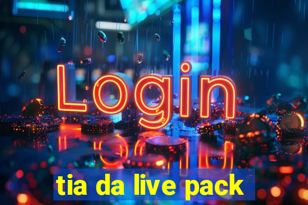 tia da live pack