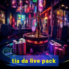 tia da live pack