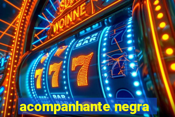 acompanhante negra