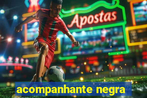 acompanhante negra