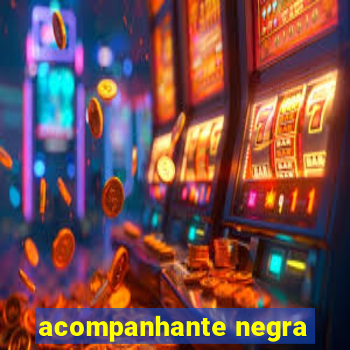 acompanhante negra