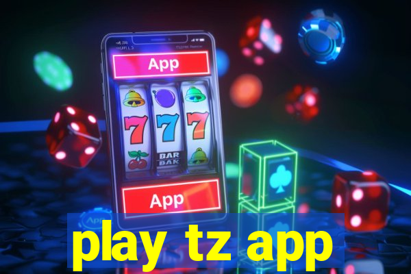 play tz app