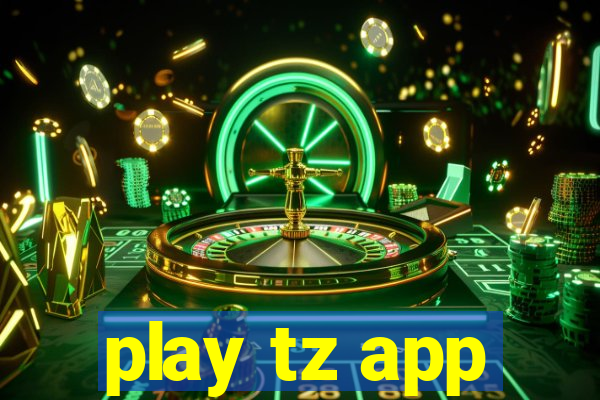 play tz app