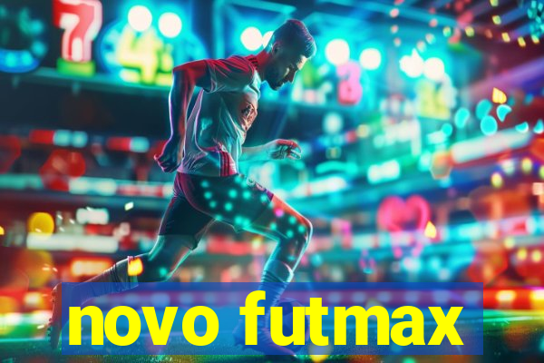 novo futmax