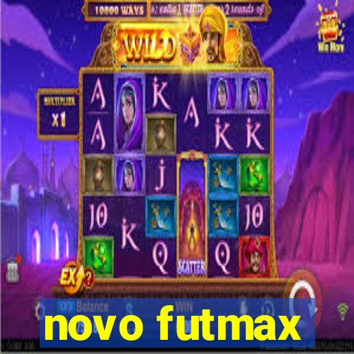 novo futmax