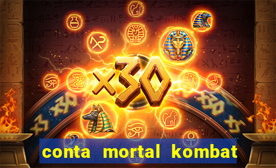 conta mortal kombat mobile grátis conta mortal kombat mobile