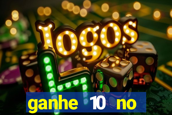 ganhe 10 no cadastro bet