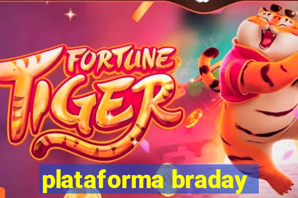 plataforma braday