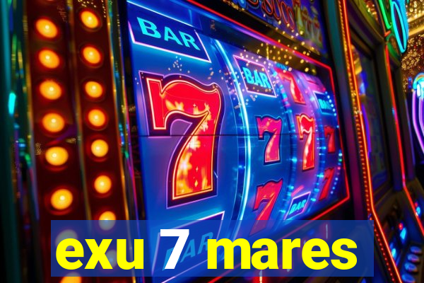 exu 7 mares